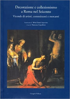 9788849203639-Decorazione e collezionismo a Roma nel Seicento. Vicende di Artisti, committenti